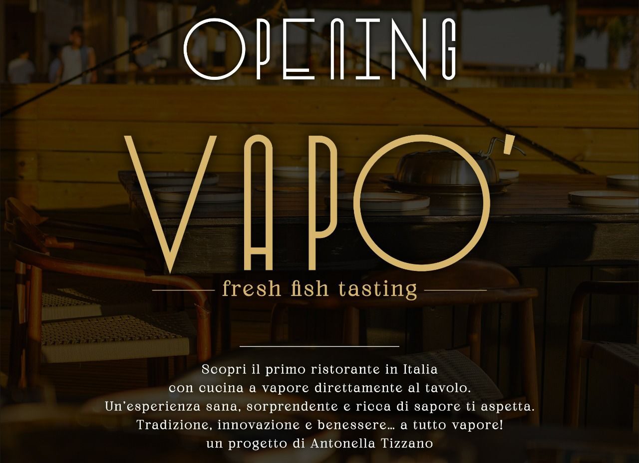VAPÒ: IL PRIMO RISTORANTE IN ITALIA CON CUCINA A VAPORE DIRETTAMENTE AL TAVOLO