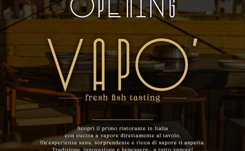 VAPÒ: IL PRIMO RISTORANTE IN ITALIA CON CUCINA A VAPORE DIRETTAMENTE AL TAVOLO