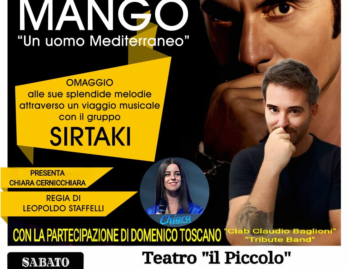 MANGO TRIBUTE – “Un uomo mediterraneo” Un viaggio musicale con il gruppo SIRTAKI.  Sabato 8 novembre 2025 – Teatro Il Piccolo, Piazzale Vincenzo Tecchio 3, Napoli