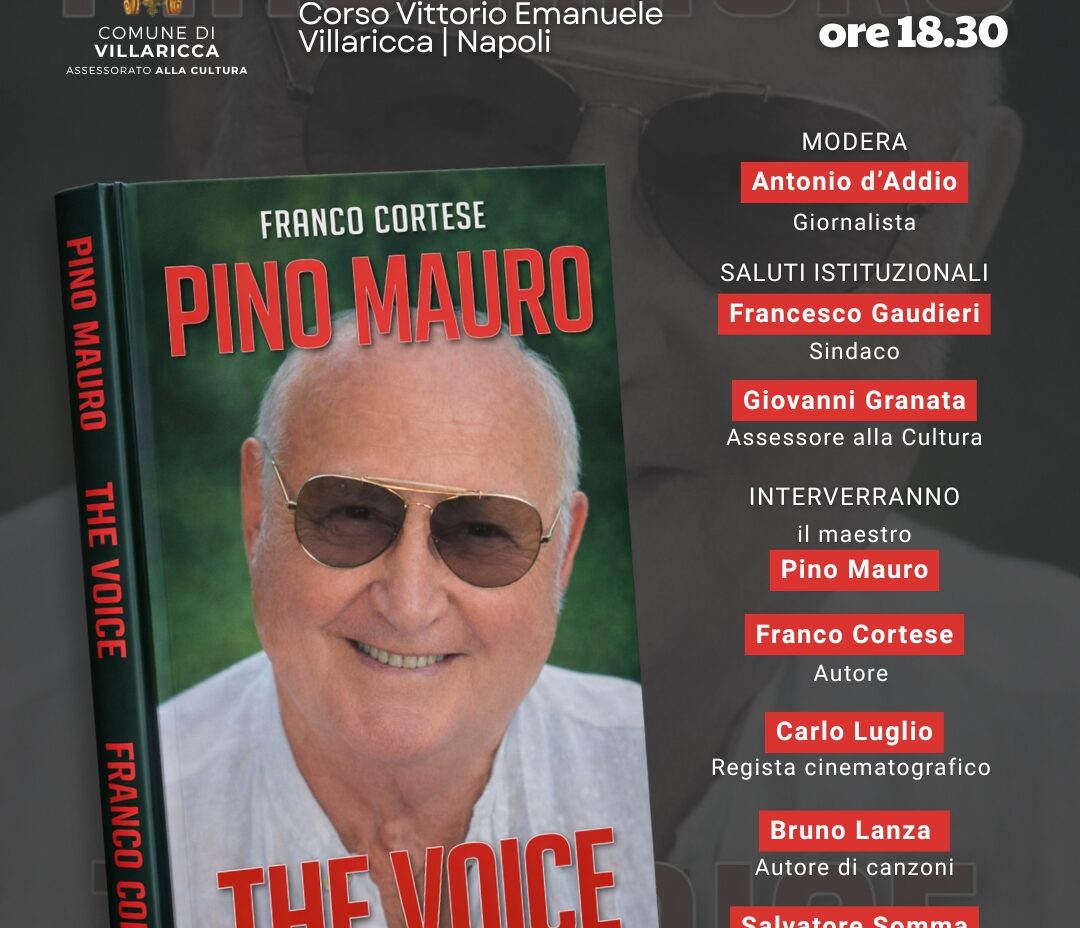 PINO MAURO THE VOICE: IL 20 MARZO, A VILLARICCA, PRESENTAZIONE DEL SUO LIBRONELLA SALA CONSILIARE DEL PALAZZO BARONALE DI VILLARICCA, PRESENTAZIONE DEL LIBRO DELL’ARTISTA NAPOLETANO.