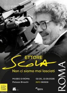 ETTORE SCOLA: “Non ci siamo mai lasciati” al Museo di Roma a Palazzo Braschi