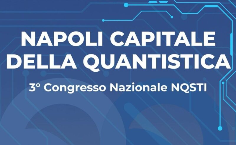 Napoli capitale della quantistica dal 14 al 17 aprile: Città della Scienza ospita il 3° congresso nazionale di NQSTI