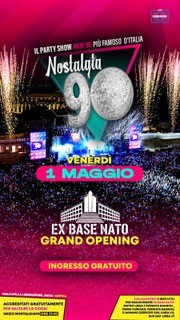 Il 1° MAGGIO ARRIVA LA GRANDE INAUGURAZIONE DELL’EX BASE NATO A NAPOLI CON NOSTALGIA 90