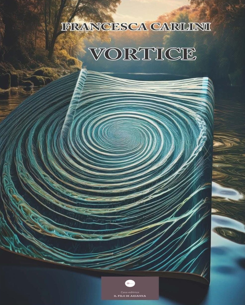 Il romanzo della fragilità umana: “Vortice” di Francesca Carlini