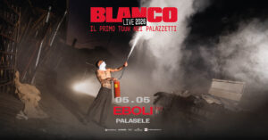 DOMANI SERA AL PALASELE DI EBOLI BLANCO: “IL PRIMO TOUR NEI PALAZZETTI” 