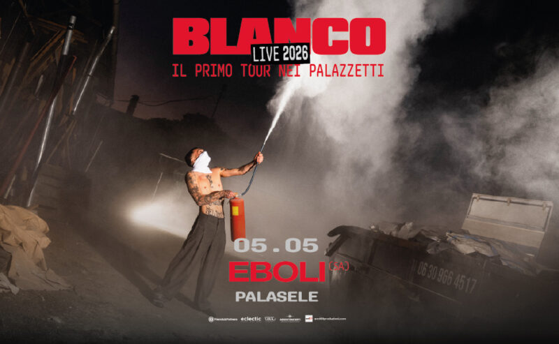 DOMANI SERA AL PALASELE DI EBOLI BLANCO: “IL PRIMO TOUR NEI PALAZZETTI” 