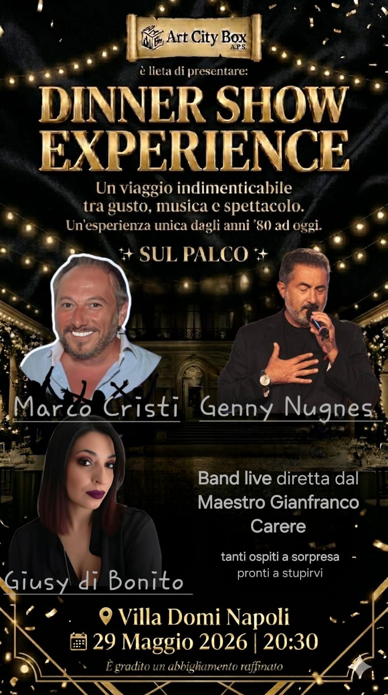 Cena Spettacolo | 29 maggio 2026 | Villa Domi – Napoli Organizzazione: ART CITY BOX