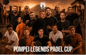 POMPEI LEGENDS PADEL CUP:I CAMPIONI DEL CALCIO FRA SPORT, CULTURA E INCLUSIONE SOCIALE