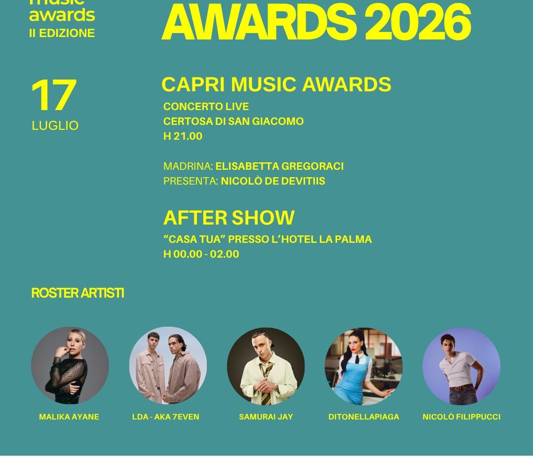 CAPRI MUSIC AWARDS: Golden Boys e la città di Capri annunciano la seconda edizione dei Capri Music Awards che si terranno il 15,16,17 luglio; svelati i primi grandi ospiti MALIKA AYANE, DITONELLAPIAGA, SAMURAI JAY, LDA, AKA 7EVEN.