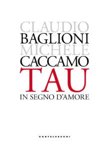 Da oggi, martedì 15 settembre, in libreria e negli store digitali TAU. In segno d’amore