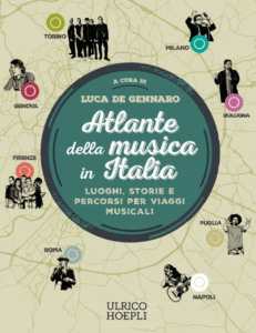 “ATLANTE DELLA MUSICA IN ITALIA.LUOGHI, STORIE E PERCORSI PER VIAGGI MUSICALI”